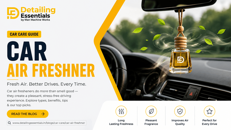 Car Air Freshner – Best Fragrance to Keep Your Car Smelling Fresh - Detailing Essentials
