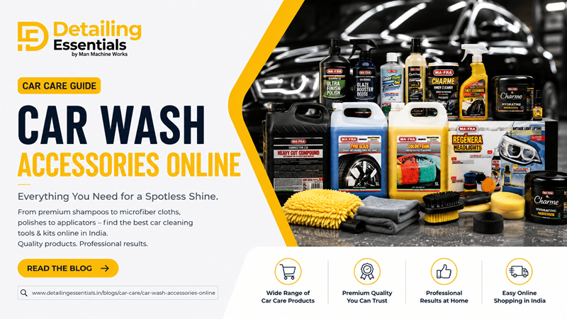 Car Wash Accessories Online | Best Car Cleaning Tools & Kits in India - Detailing Essentials