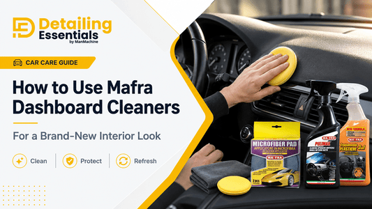 How to Use Mafra Dashboard Cleaners for a Brand-New Interior Look - Detailing Essentials
