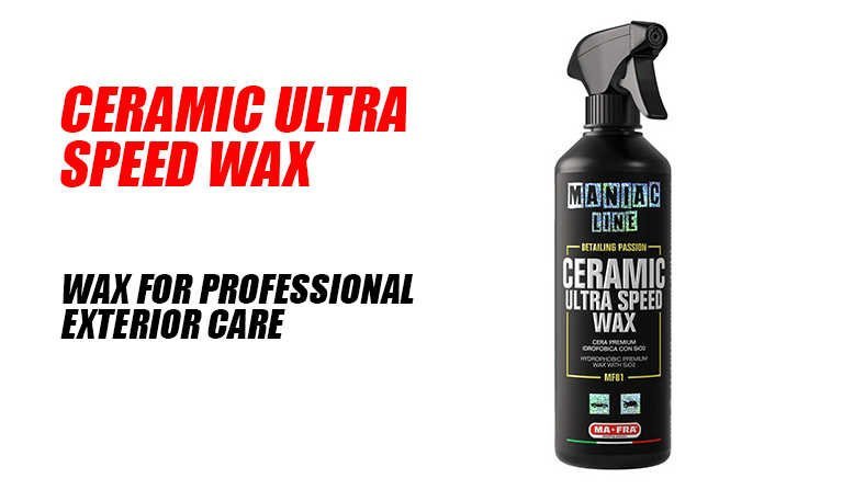 Maniac Line Ceramic Ultra Speed Wax - Detailing Essentials
